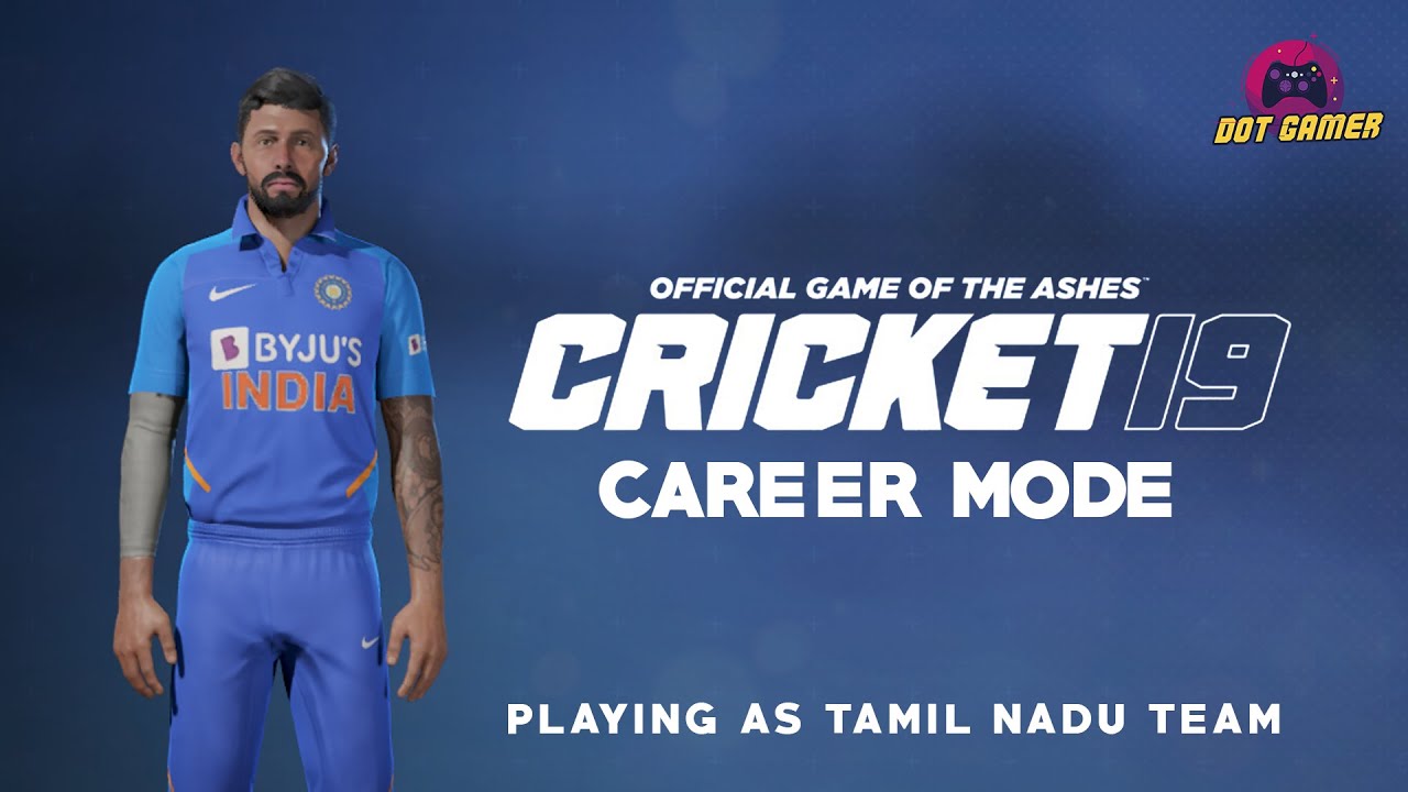 Cricket 19 Career Mode #1 | Tamil Nadu Team | No Commentary | Dot Gamer