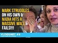 VLOGUARY 6 - Mark STRUGGLES on His OWN & Nadia HITS a MASSIVE WALL & FAILS!!!!