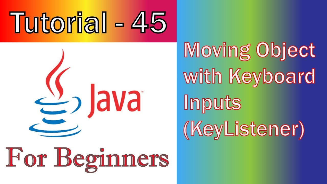 Java Tutorial 45 GUI Moving Object with Keyboard Inputs KeyListener ...