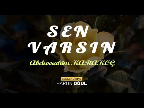 “Sen Varsın” – Abdurrahim Karakoç | Şiir Seslendirme - Harun Oğul