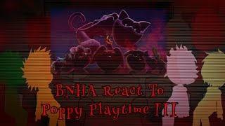 BNHA/MHA React To Poppy Playtime III / (GCRV) My BNHA AU