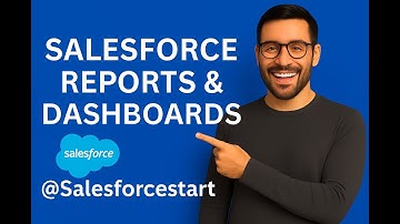 Video32 Salesforce Reports & Dashboards Explained | Beginner to Advanced