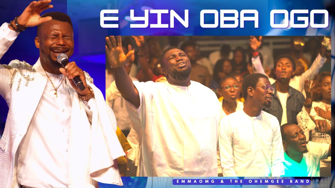  ObaNiJesuConcert  E YIN OBA OGO   EMMAOMG  THE OHEMGEE BAND