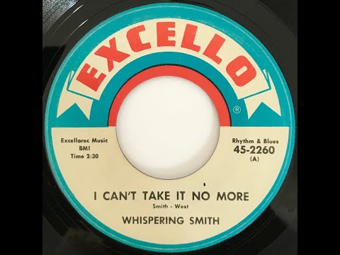 Whispering Smith — Whispering Smith "I Can't Take It No More" from 1964 on EXCELLO #45-2260