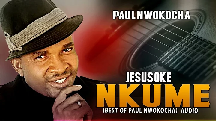 Paul Nwokocha - Complete Album