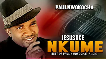 Paul Nwokocha - Complete Album
