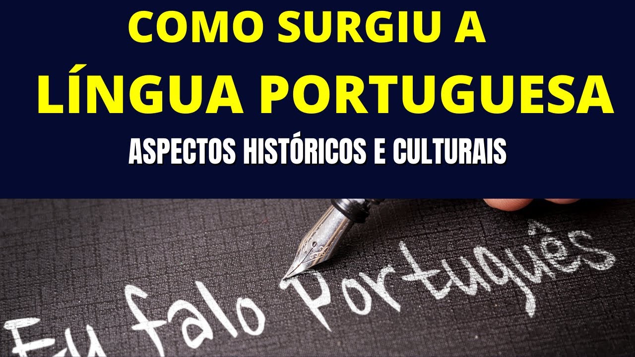 COMO SURGIU A LÍNGUA PORTUGUESA - Aspectos Históricos e Culturais - YouTube