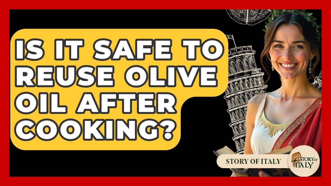 Is It Safe To Reuse Olive Oil After Cooking? - Story Of Italy
