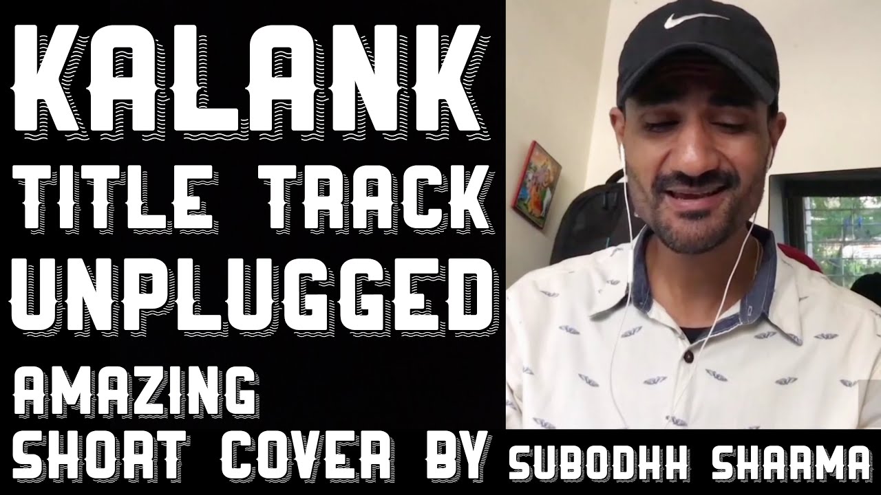 Kalank Title Track Unplugged Cover | Subodhh Sharma | Arijit Singh | Pritam | Zee Music Company