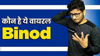 Who is Binod-Why Binod Going Viral on Social Media