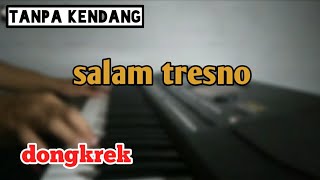 salam tresno - tanpa kendang | fersi dongkrek jaranan