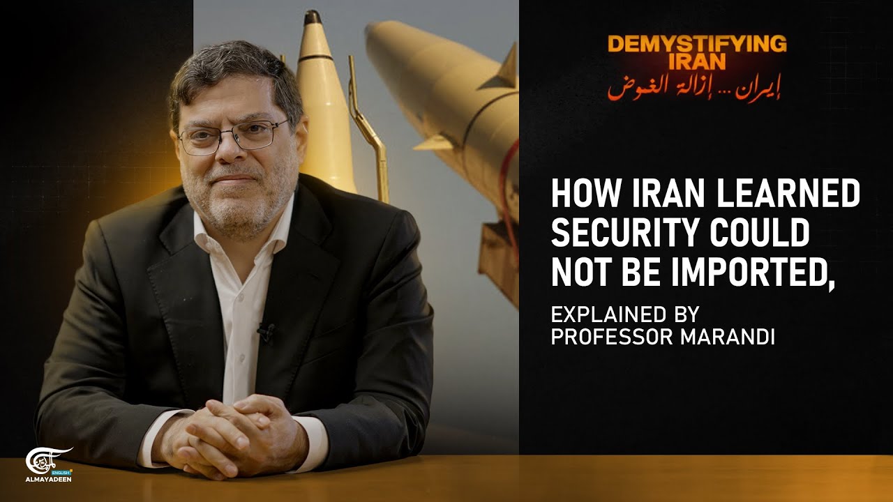 How Iran learned security could not be imported, explained by Professor Marandi