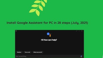 Install Google Assistant for PC (July, 2021)