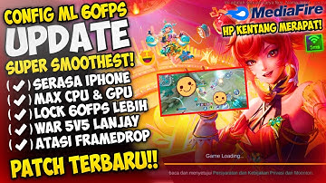 Update Config ML Anti Lag 60 Fps Superrr Smoothest + Ping No Lag Patch Terbaru | Mobile Legends