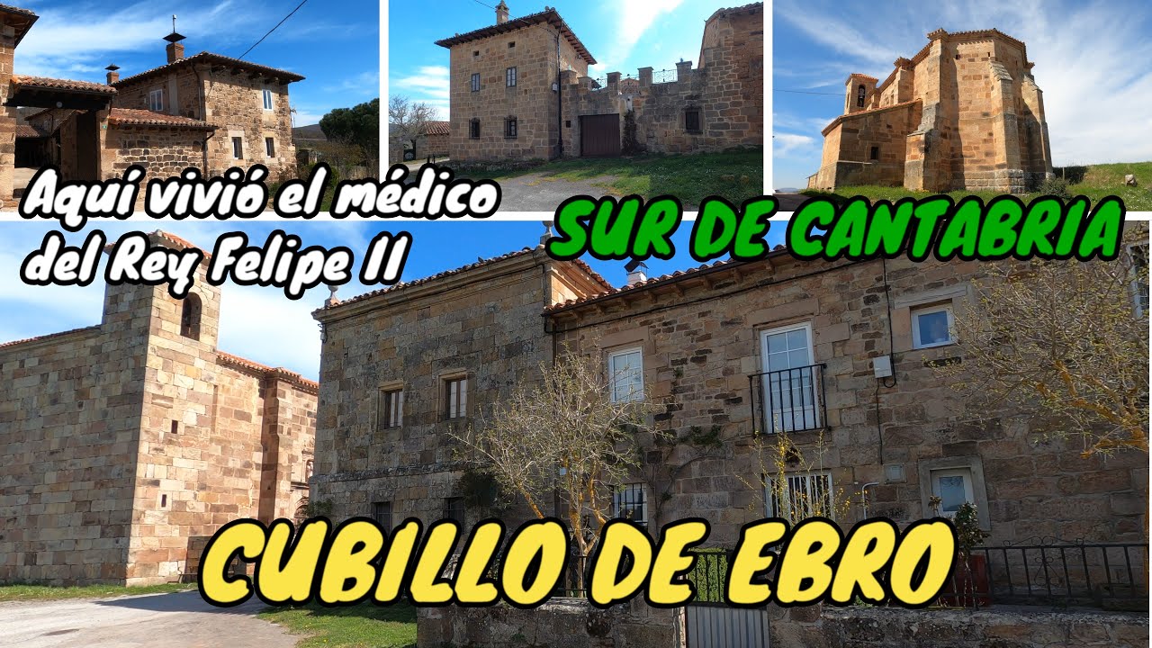 CUBILLO DE EBRO - VALDERREDIBLE - SUR DE CANTABRIA 4K - Aquí vivió un médico del Rey Felipe II !!!.