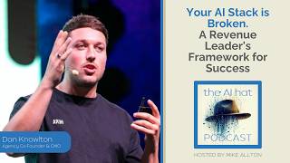 Your AI Stack is Broken: A Revenue Leader's Framework for Success with Dan Knowlton