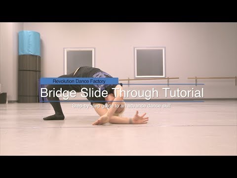 Advanced Dance Skill Tutorial - Bridge Slide Through