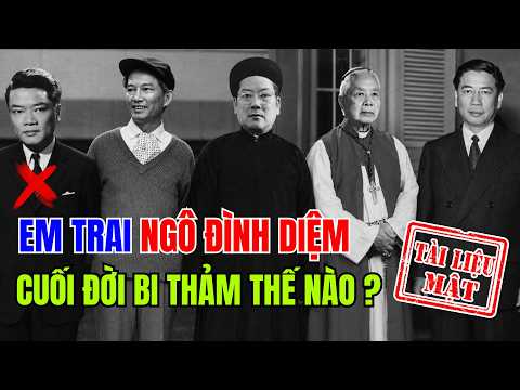 4 anh trai CHẾT THẢM, Ngô Đình Luyện sống sót CUỐI CÙNG ra sao suốt 27 năm ở trời Tây?