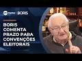 Prazo para convenções muda cenário da disputa eleitoral | #JornaldoBoris