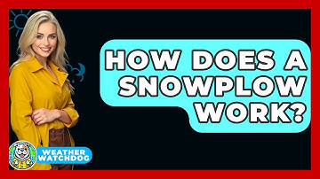 How Does A Snowplow Work? - Weather Watchdog