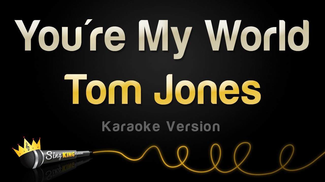 Tom Jones   Youre My World Karaoke Version