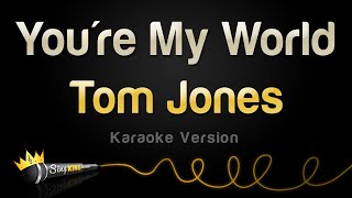 Tom Jones - You Re My World Karaoke Version 