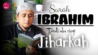 SURAH IBRAHIM Menenangkan IRAMA JIHARKAH Full