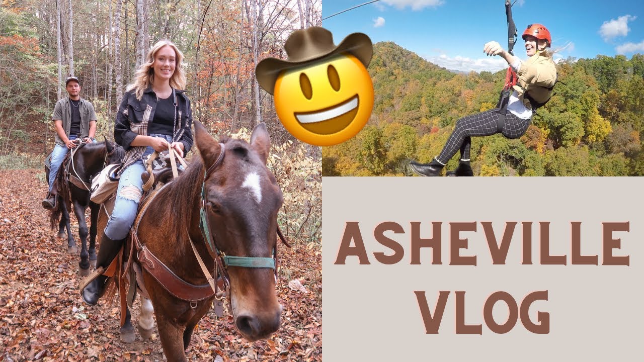 ASHEVILLE VLOG ZIPLINING, HORSEBACK RIDING, APPLE ORCHARD YouTube