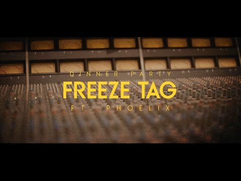 Dinner Party - Freeze Tag (feat. Phoelix)