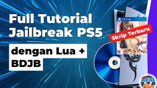 Jailbreak PS5 Terbaru! Full Tutorial Unpatch dengan LUA Game + BDJB Autoload