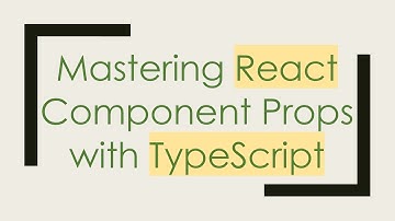 Mastering React Component Props with TypeScript