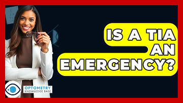 Is A TIA An Emergency? - Optometry Knowledge Base