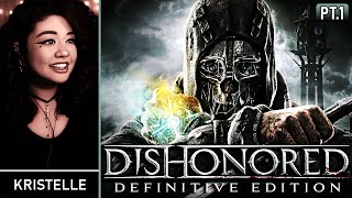 Dishonored • Part 1: WELCOME TO DUNWALL • First Playthrough | Kristelle