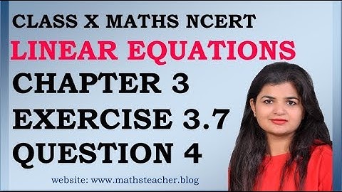 Linear Equations | Chapter 3 Ex 3.7 Q -4 | NCERT | Maths Class 10th