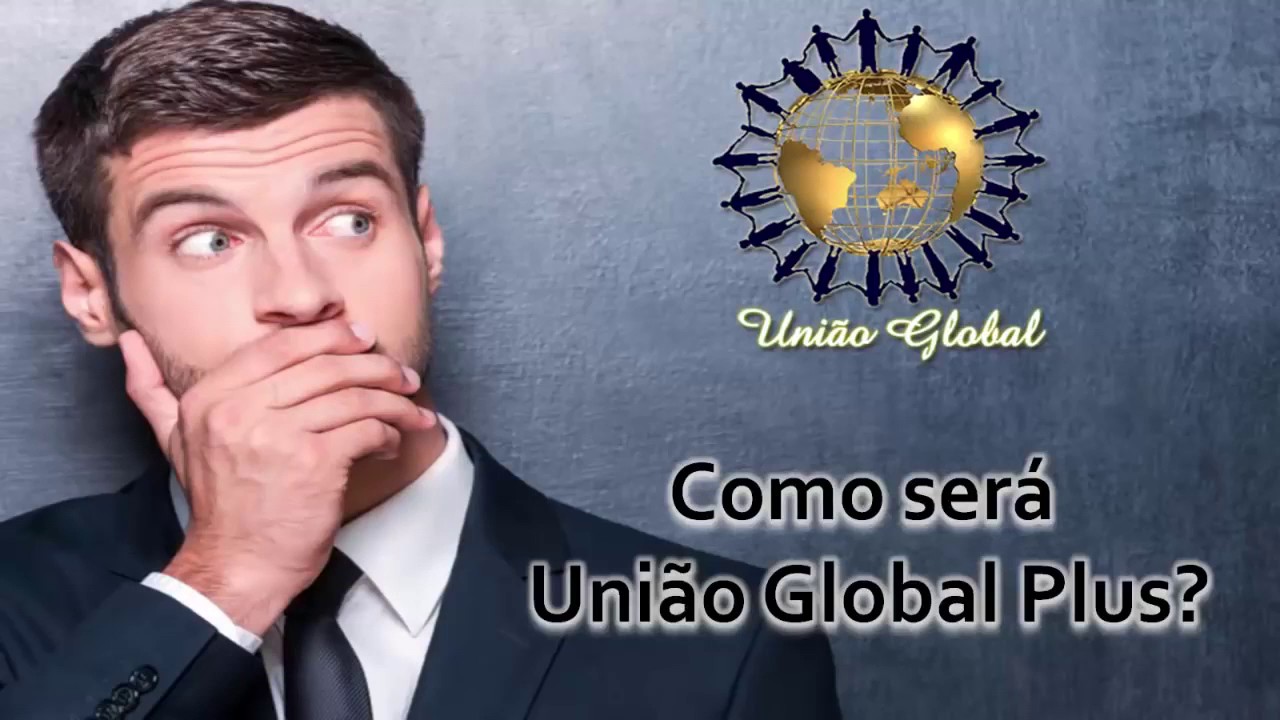 UNIÃO GLOBAL PLUS )))) - YouTube