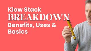Klow Stack Breakdown | Benefits, Uses & Basics