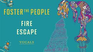 Foster The People - Fire Escape | Vocals/Acapella