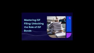 Mastering ISF Filing: Unlocking the Role of ISF Bonds