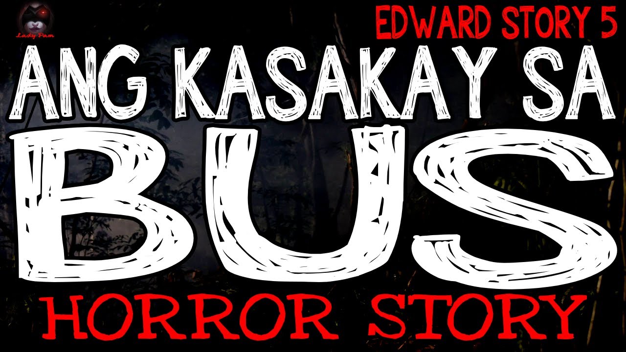 Ang Kasakay sa Bus Horror Story (Edward Story 5) | True Horror Stories | LadyPam