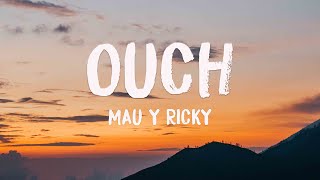 OUCH - Mau y Ricky (Lyrics) 🎃