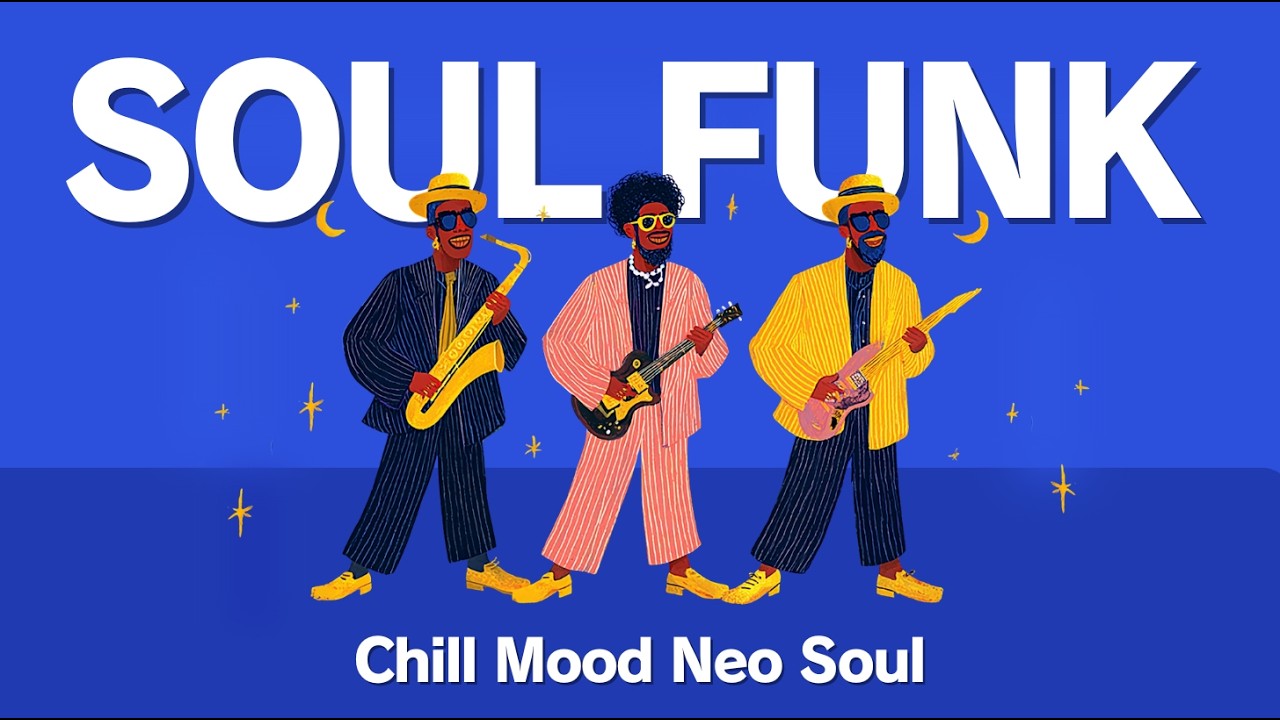 Neo Soul Funk Mix Chill Mood🌙  for Work, Study, Relax & Sway