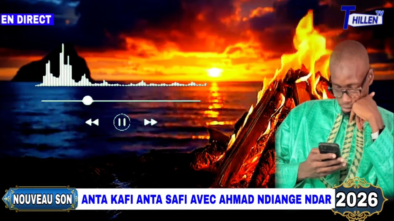 🔴NOUVEAU SON ANTA KAFI ANTA SAFI AVEC AHMAD NDIANGE 2026 @THILLENETV. 