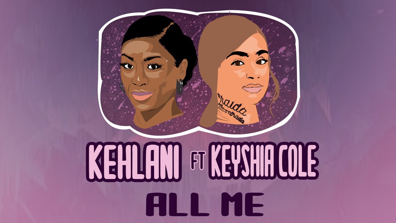 Kehlani - All Me Ft - Keyshia Cole ( lyric Video ) - YouTube