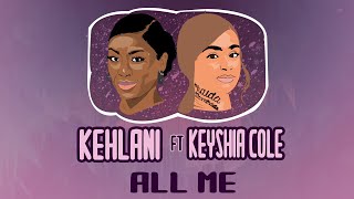 Kehlani - All Me Ft - Keyshia Cole ( lyric Video )
