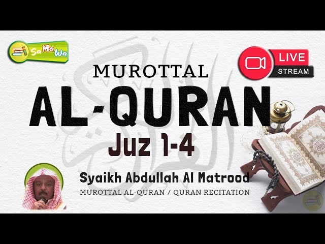 [ Juz 1 - 4 ] Syaikh Abdullah Al Matrood - Murattal Penenang Hati dan Pikiran class=