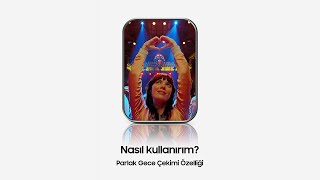 Galaxy S20 Ultra Ile Parlak Gece Çekimi Nasıl Yapılır? Samsung