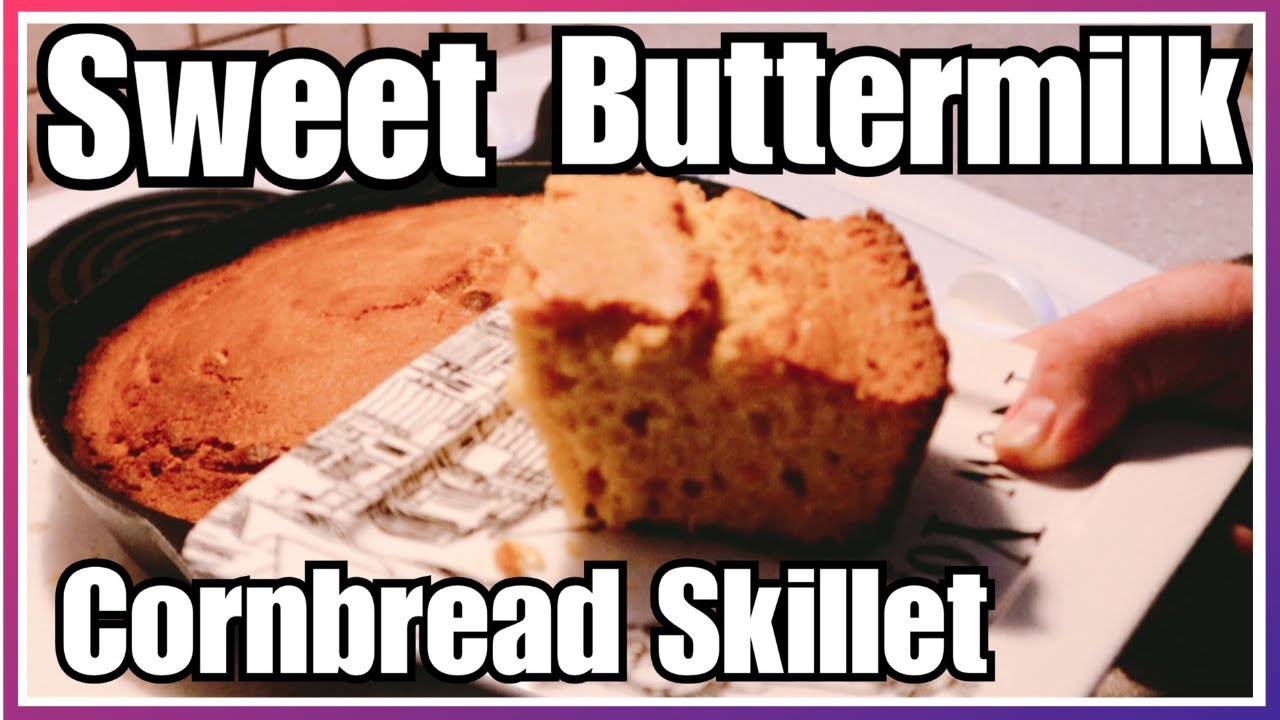 Easy Cornbread Recipe Sweet Buttermilk Cornbread Cast Iron Skillet