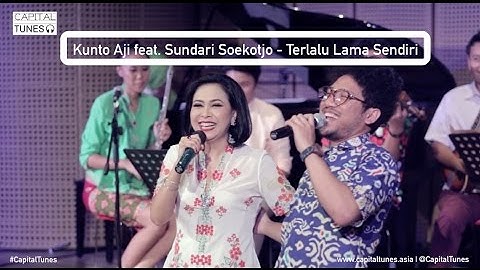Kunto Aji feat. Sundari Soekotjo - Terlalu Lama Sendiri / Live at KEDJORA 2015 / Capital Tunes #23