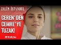 Ceren&#39;den Cemre&#39;ye Tuzak! - Zalim İstanbul 7. Bölüm