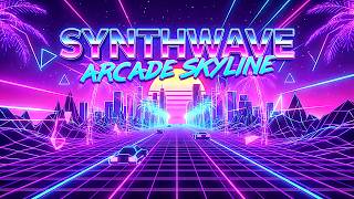 A R C A D E S K Y L I N E  |  Synthwave Mix  |  Retrowave Reflections